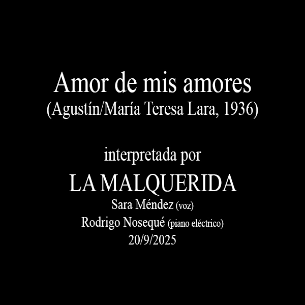 Dos boleros interpretados por La&nbsp;Malquerida